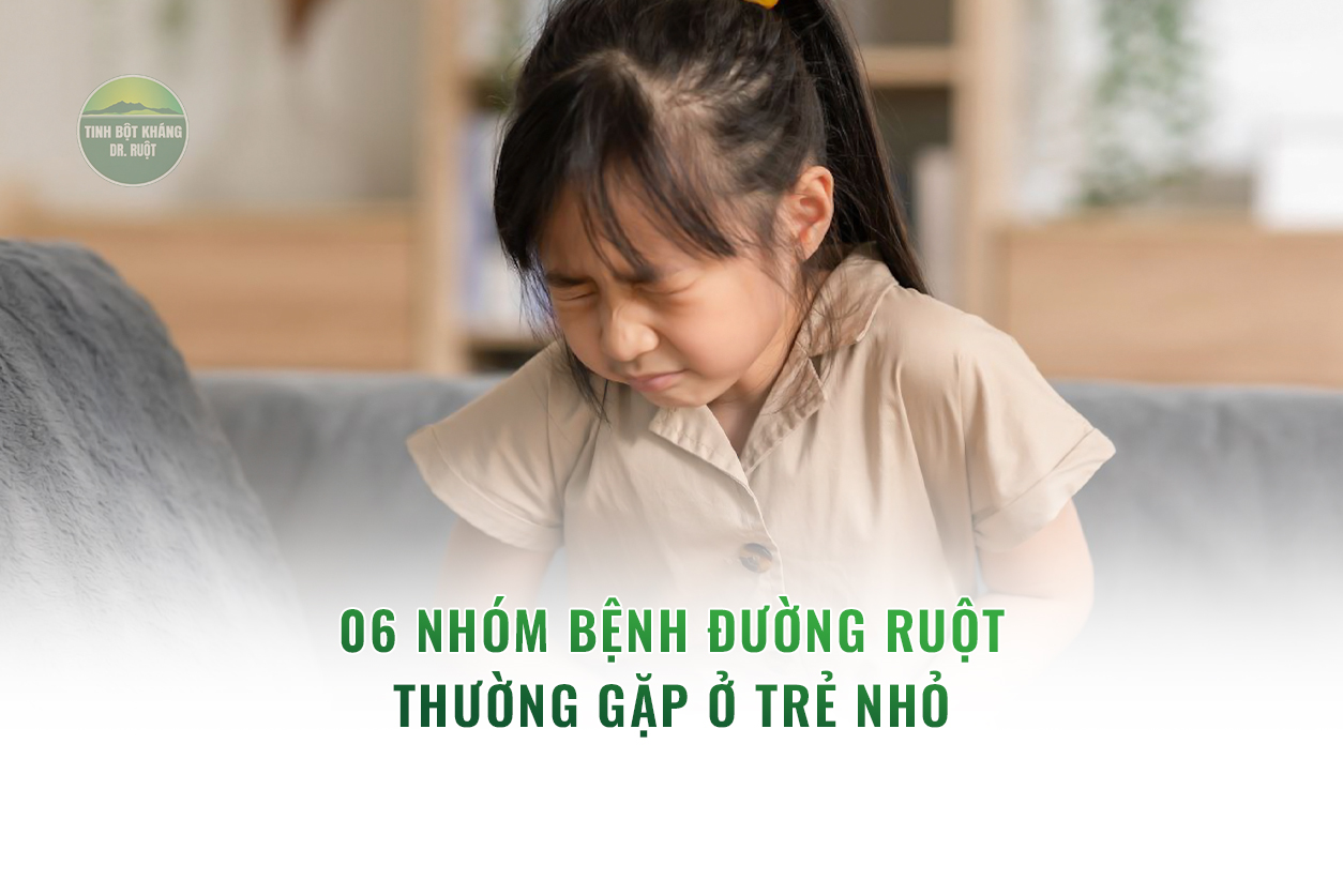 06 nhóm bệnh đường ruột thường gặp ở trẻ nhỏ