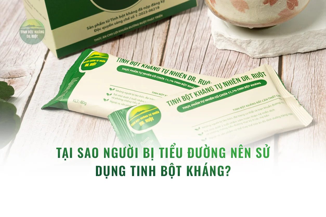 Tại sao người bị tiểu đường nên sử dụng tinh bột kháng