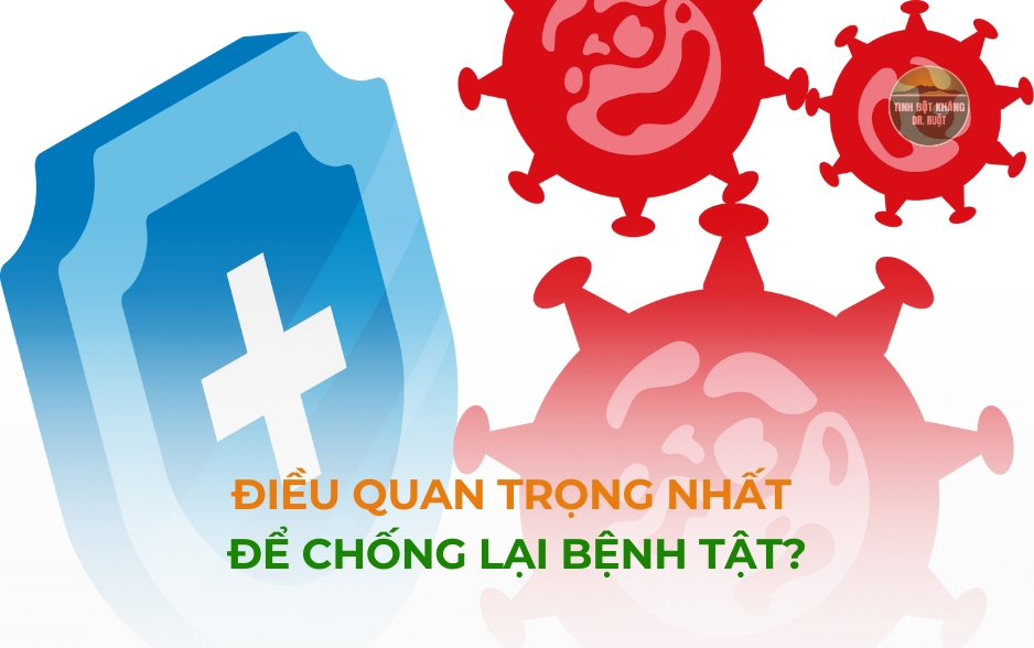 Điều quan trọng nhất để chống lại bệnh tật?